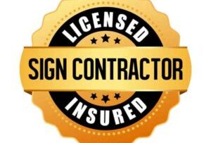 Licensed and insured sign contractor
